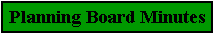 Text Box: Planning Board Minutes
